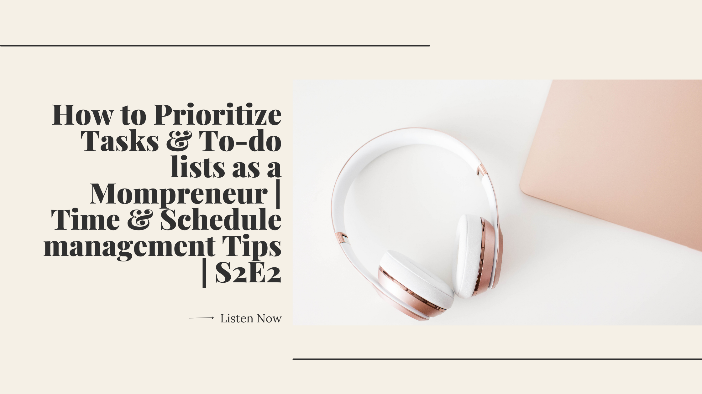 How to Prioritize Tasks & To-do lists as a Mompreneur | Time & Schedule management Tips | S2E2